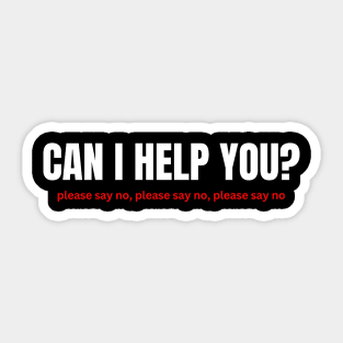 Can I Help You? Sticker